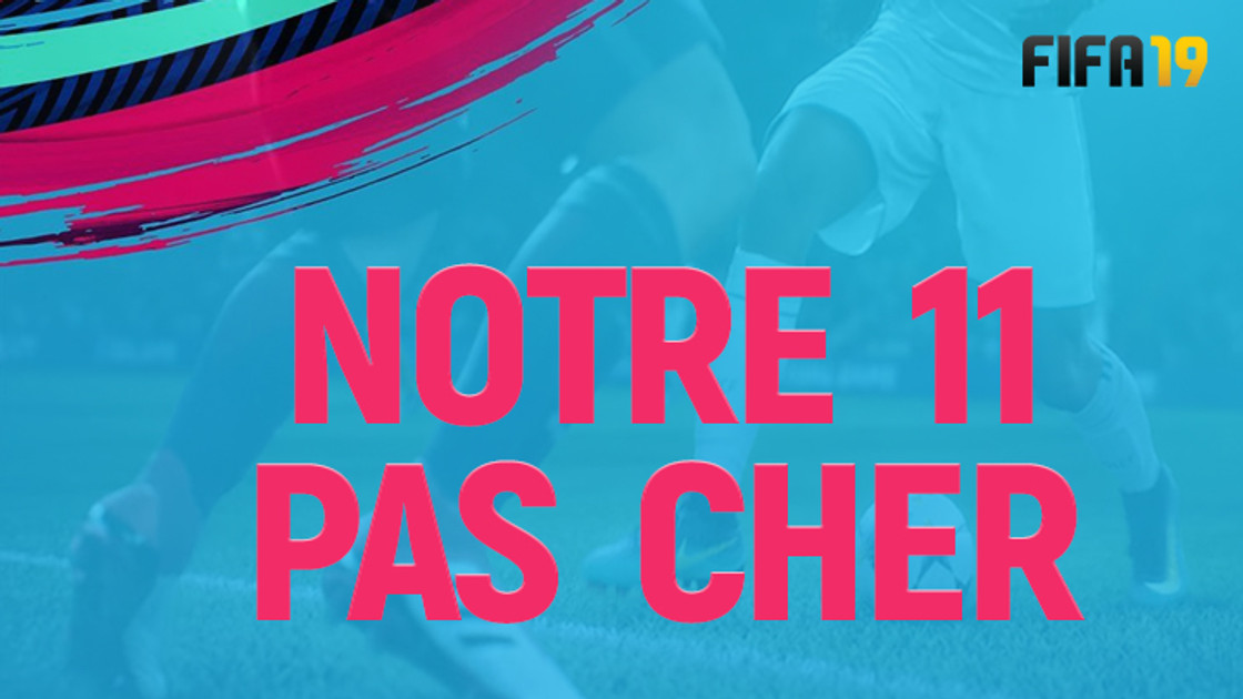 FIFA 19 : 11 Joueurs pas chers pour FUT