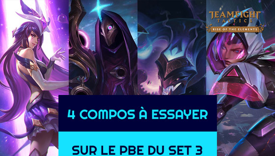 Quatre excellentes compos à essayer sur le PBE du Set 3