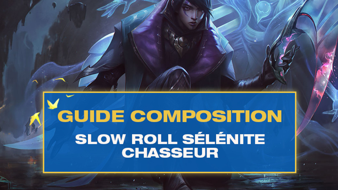 TFT : Compo Slow roll Sélénite (Moonlight) et Chasseur (Hunter) sur Teamfight Tactics