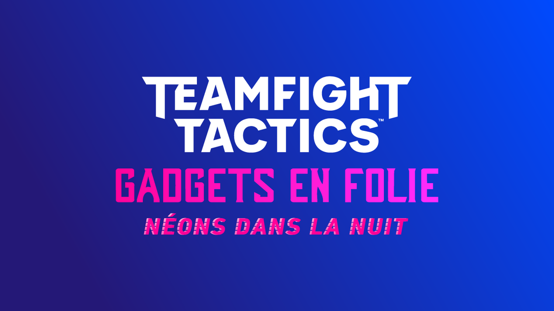 TFT Set 6.5, toutes les infos sur le prochain mid-set de Teamfight Tactics