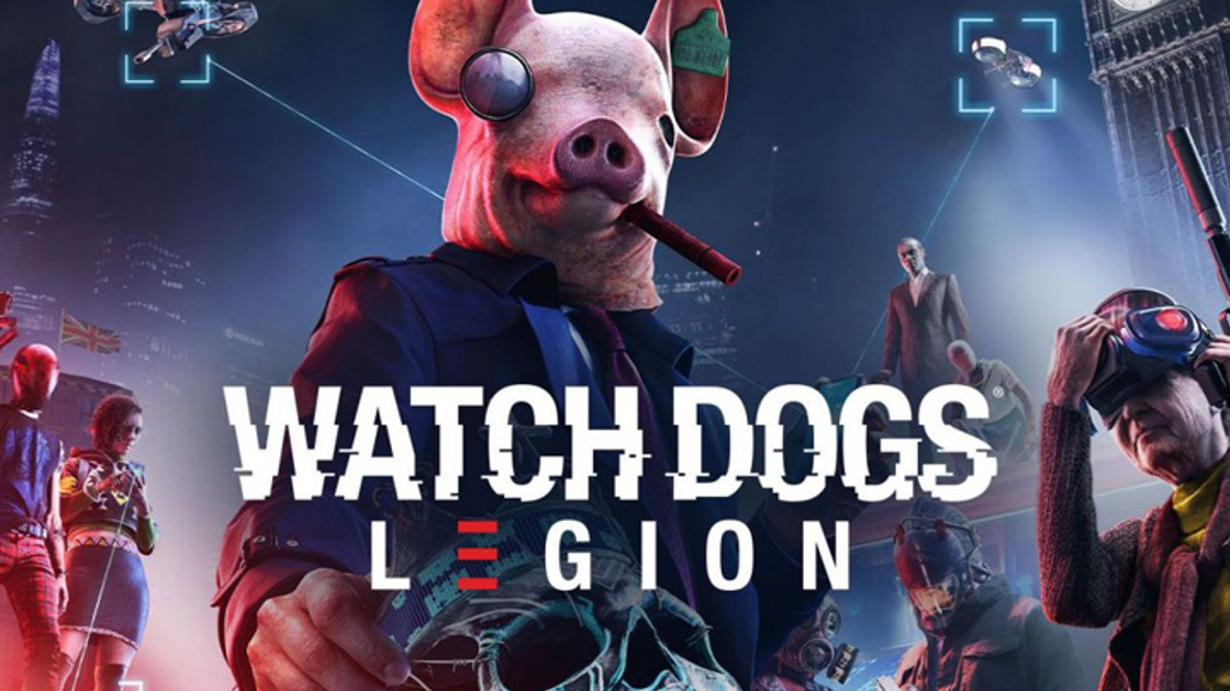 Watch Dogs Legion : Date de sortie et infos sur le jeu