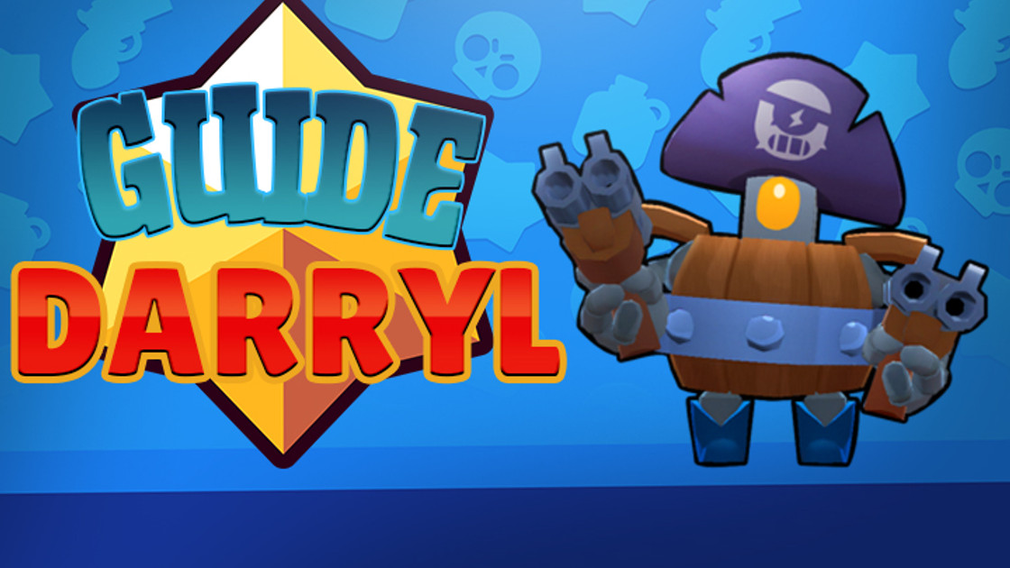 Brawl Stars : Darryl, guide et conseils