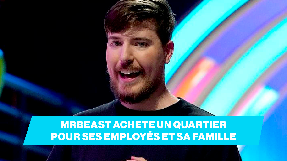 Le geste incroyable de MrBeast : il achète un quartier entier pour loger sa famille et son équipe