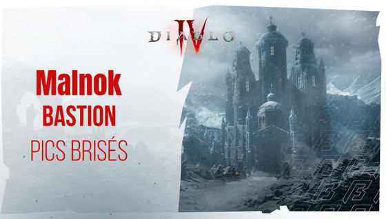 Comment réussir le bastion de Malnok dans les Pics Brisés sur Diablo 4 ?