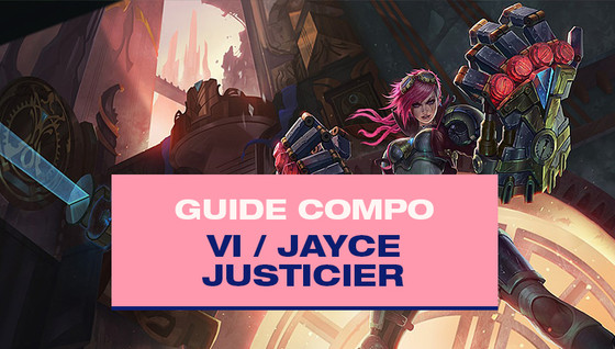 Le guide de la compo Vi et Jayce avec Justicier au Set 6.5