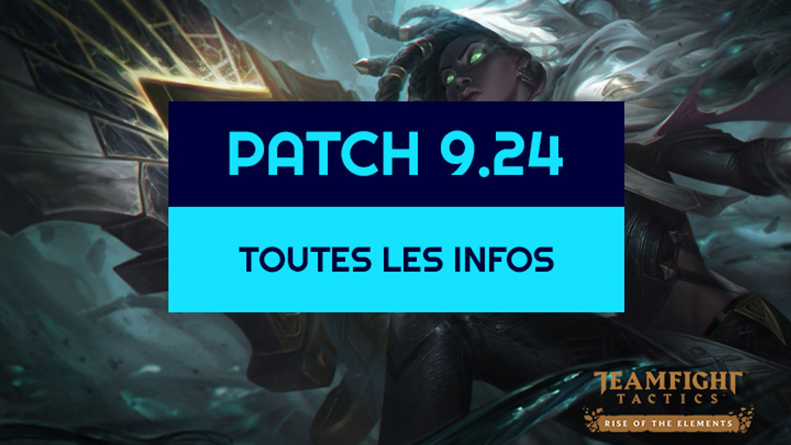 TFT : Patch 9.24, toutes les infos sur les buffs, nerfs et nouveaux champions