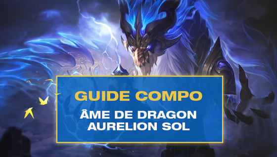 Comment jouer la composition Âme de dragon Aurelion Sol / Shyvana