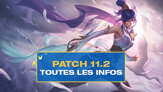 Les infos sur le Patch 11.2