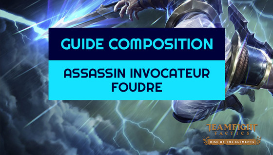 Comment jouer la composition Assassin / Invocateur / Foudre