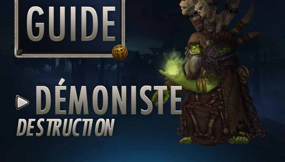 Guide Démoniste Destruction 8.0.1