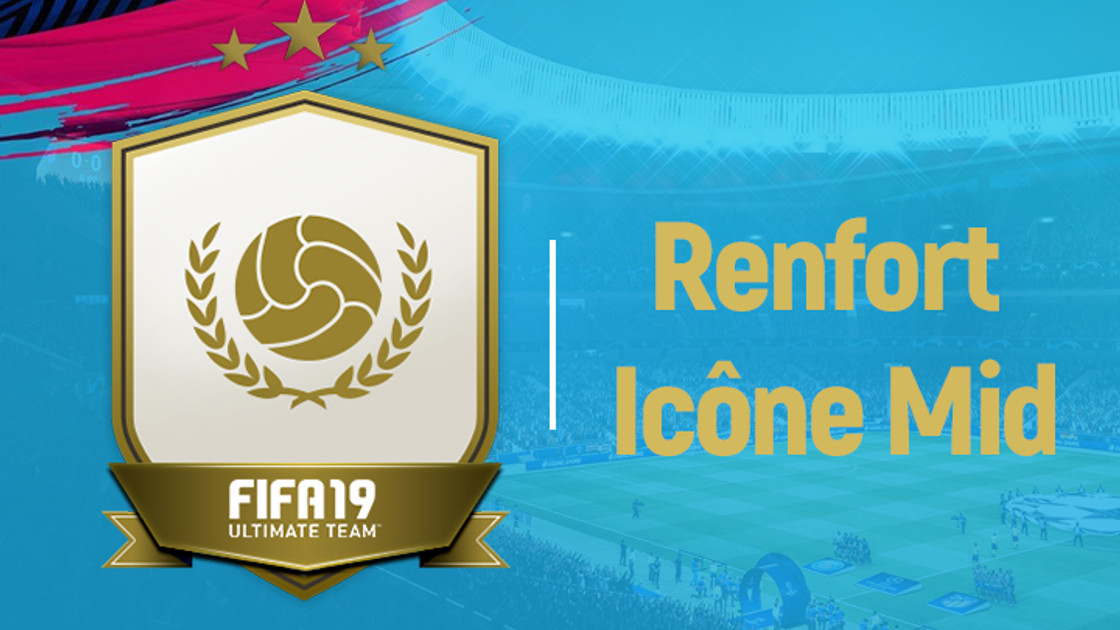 FIFA 19 : Solution DCE Renfort Icône Mid