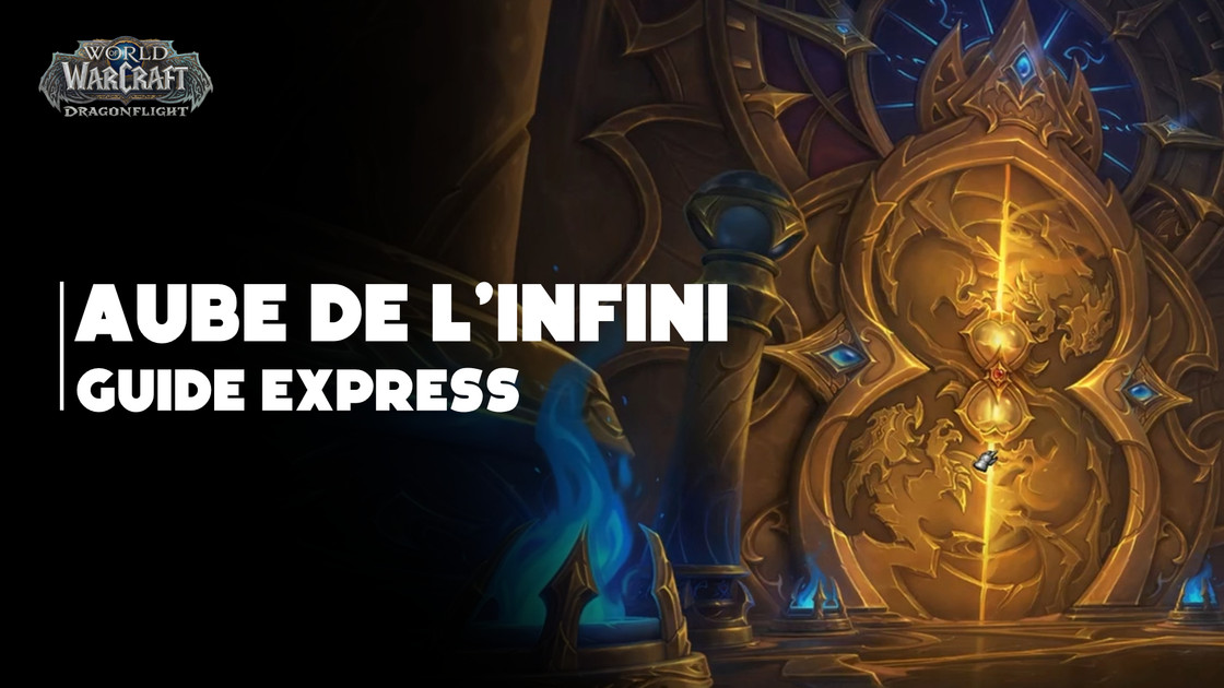 WoW 10.1.5 : Guide Donjon Aube de l'infini, toutes les stratégies de boss