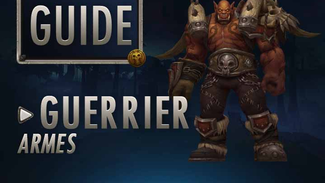 WoW : Guide Guerrier Armes