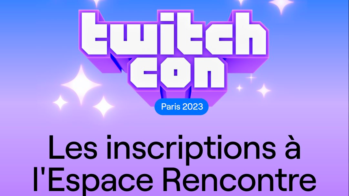 Autographe Twitch Con 2023 Paris, comment s'inscrire à l'Espace Rencontre ?