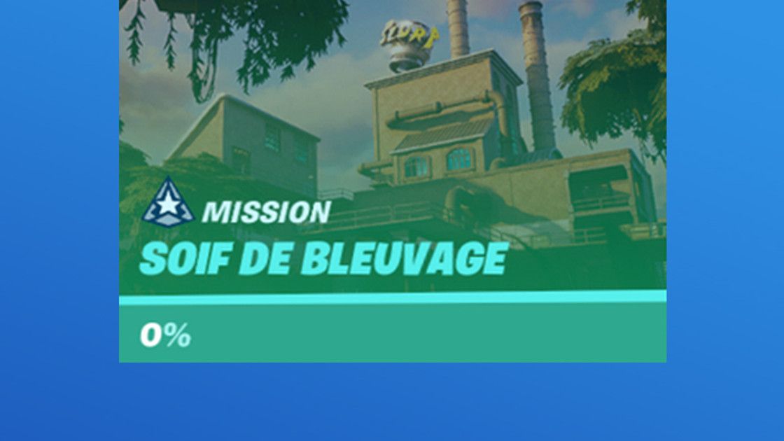 Fortnite : Défis Mission Soif de Bleuvage, Chapitre 2, Guides et astuces