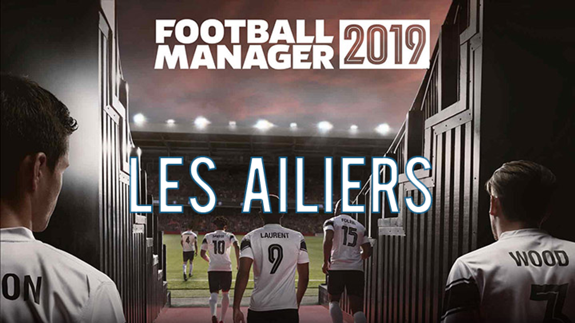 Football Manager 2019 : Les meilleurs ailiers, pépites et plus gros potentiels