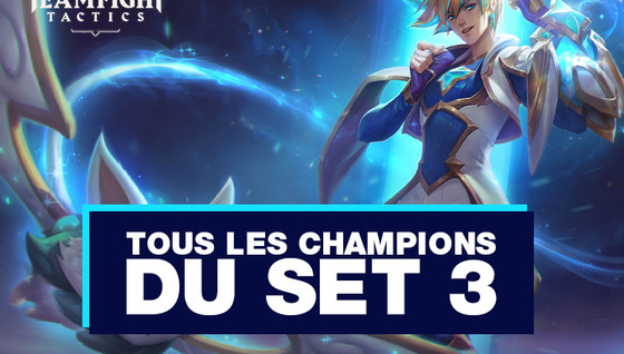 Toutes les infos sur les champions du set 3