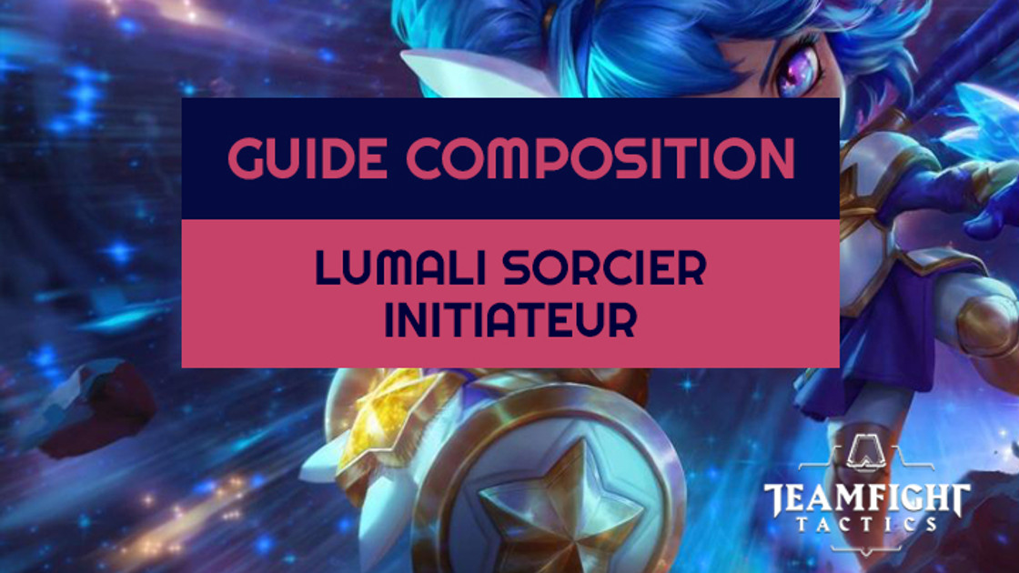 TFT : Compo Hyper roll Lumali Sorcier et Initiateur sur le set 3.5 de Teamfight Tactics