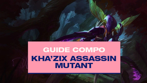 Le guide de la compo Kha'Zix Mutant
