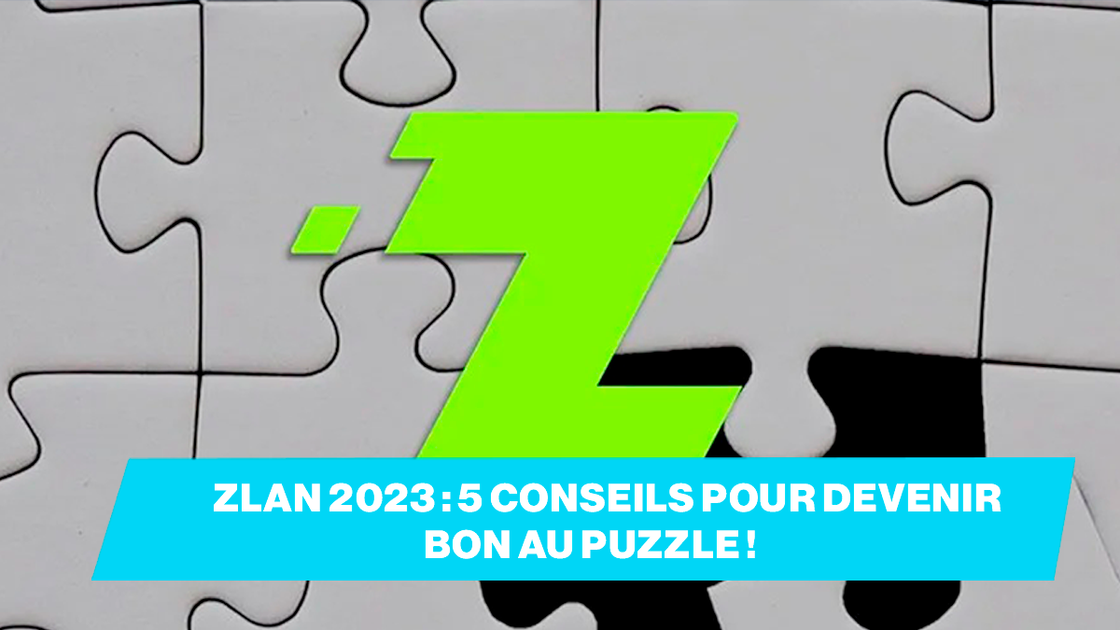 ZLAN 2023 : 5 conseils pour devenir bon au Puzzle !