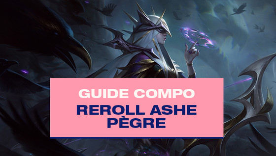 Le guide de la compo Ashe reroll au 6.5