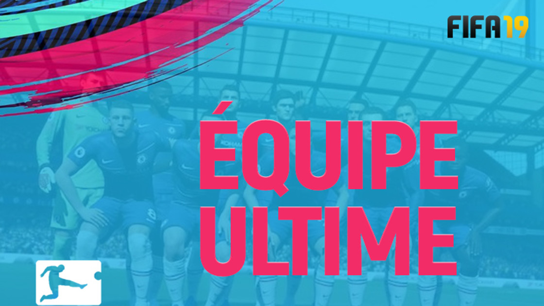 FIFA 19 : FUT, équipe ultime de Bundesliga