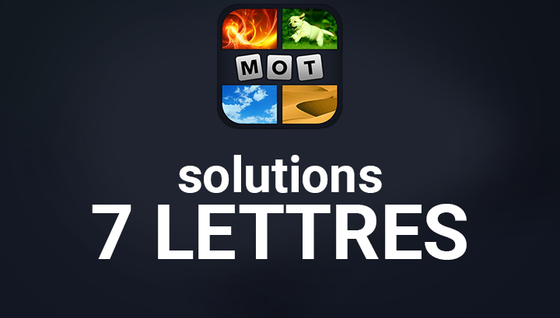 Solutions en 7 lettres de 4 images 1 mot