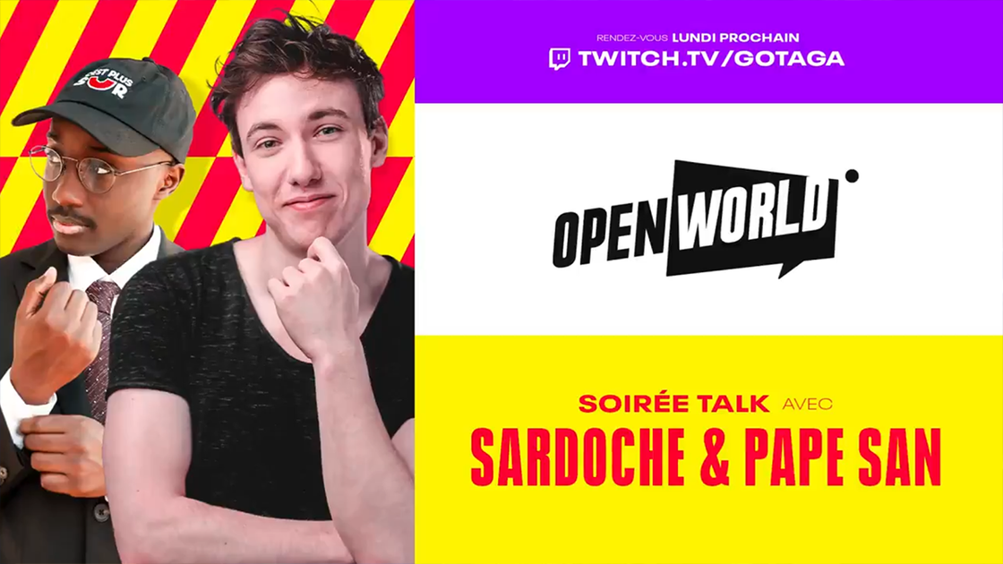 Sardoche et Pape San sont les prochains invités de Gotaga dans l'émission Open World