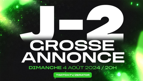 Zerator fera une annonce importante ce dimanche 4 août à 20 h ! Quelle pourrait être cette annonce ?