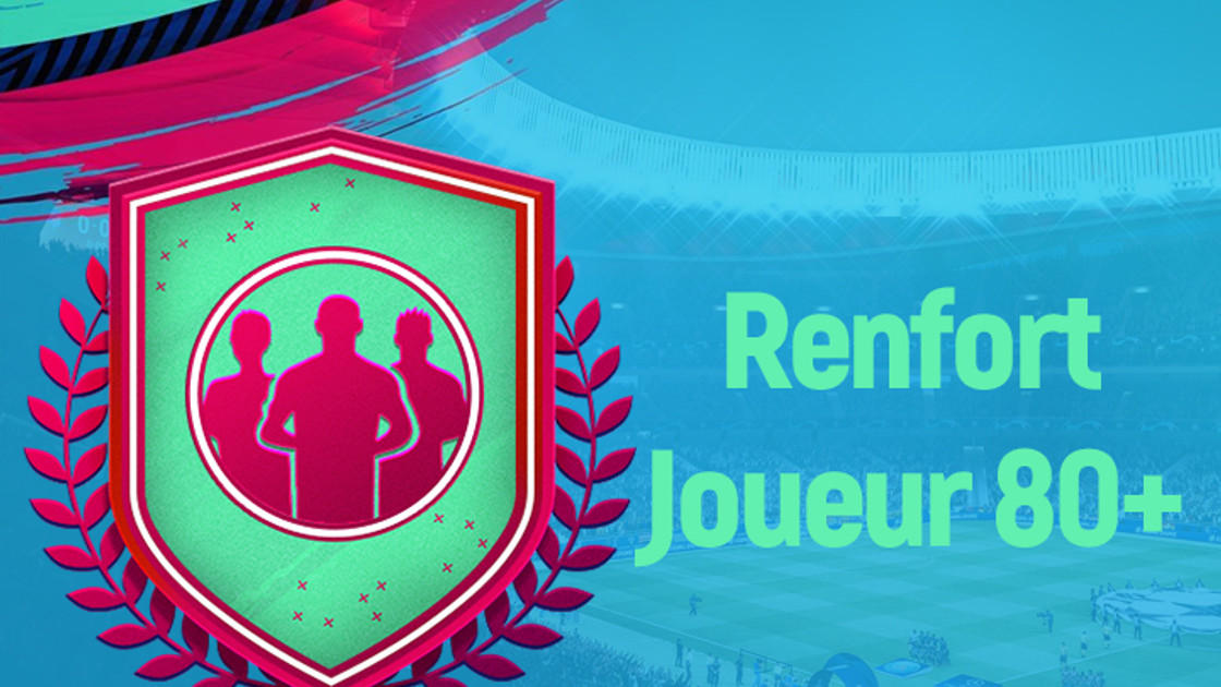 FIFA 19 : Solution DCE Renfort Anniversaire 80+