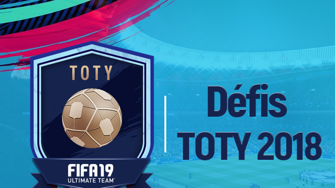 FIFA 19 : Solutions DCE défi TOTY 2