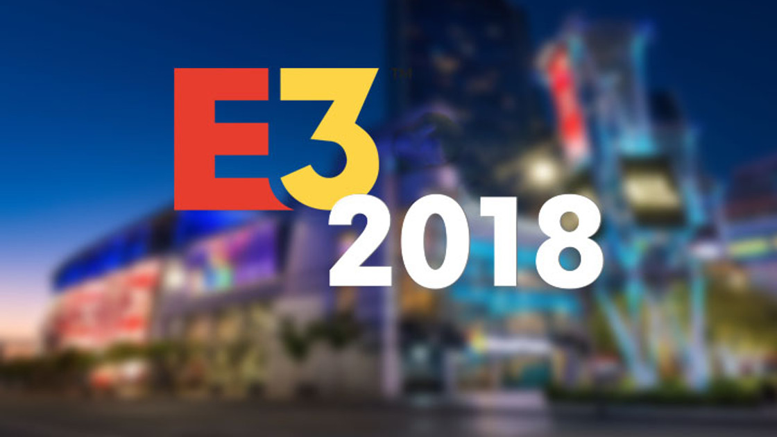 E3 2018 : Conférences, annonces, jeux et planning - toutes les informations