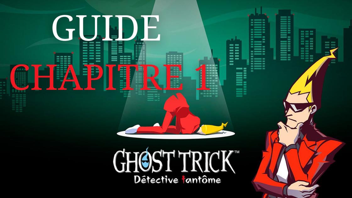 Guide Ghost Trick Détective Fantôme : comment résoudre les énigmes du chapitre 1 ?