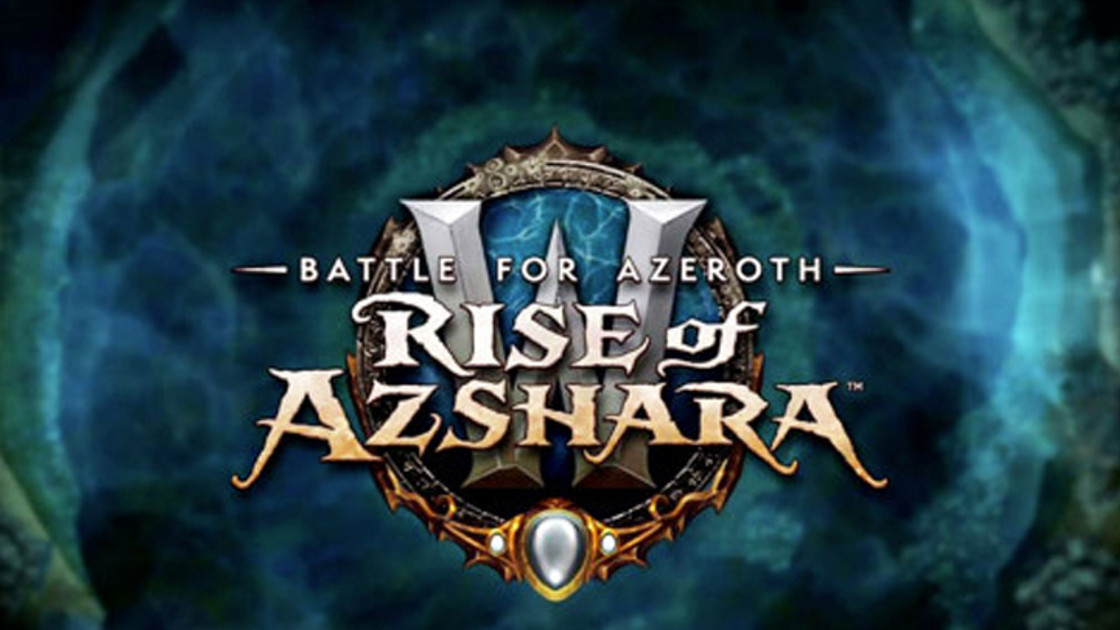 WoW : Date de sortie du patch 8.2, l'Ascension d'Azshara