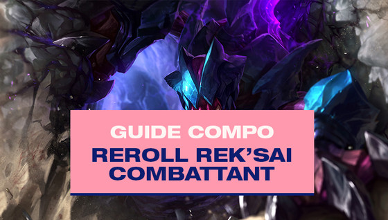 Le guide de la compo RekSai reroll au 6.5