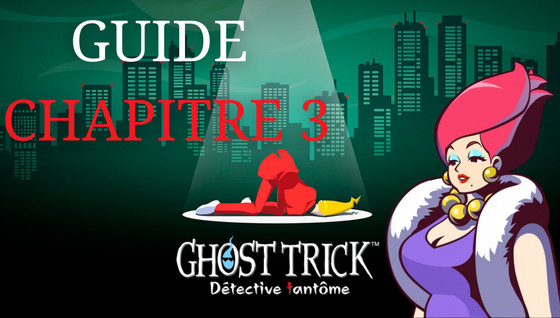 Guide Ghost Trick Détective Fantôme : comment résoudre les énigmes du chapitre 3 ?