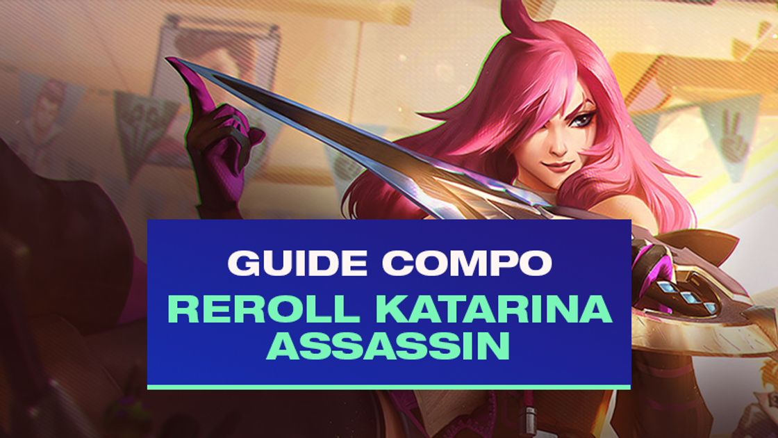 TFT : Compo Reroll Katarina avec Assassin et Étudiant