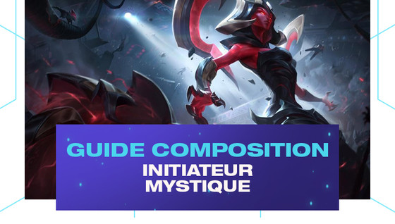 Comment jouer la composition Initiateur / Mystique sur le set 3.5 de TFT