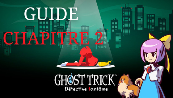 Guide Ghost Trick Détective Fantôme : comment résoudre les énigmes du chapitre 2 ?