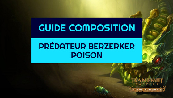 Comment jouer la composition Prédateur / Berzerker / Poison