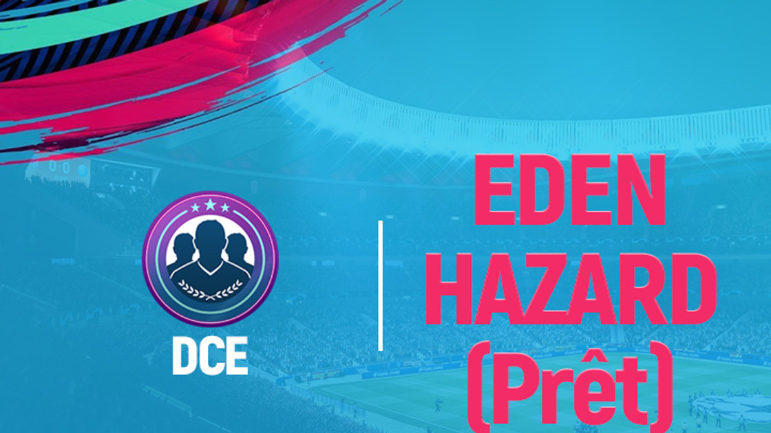FIFA 19 : Solution DCE Eden Hazard (prêt) Joueur du mois