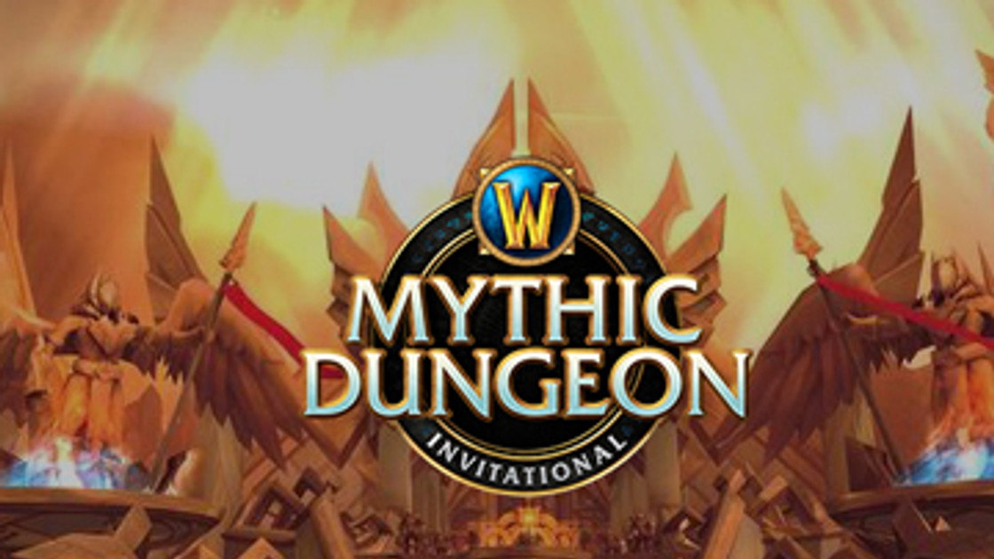 WoW : Mythic Dungeon Invitational