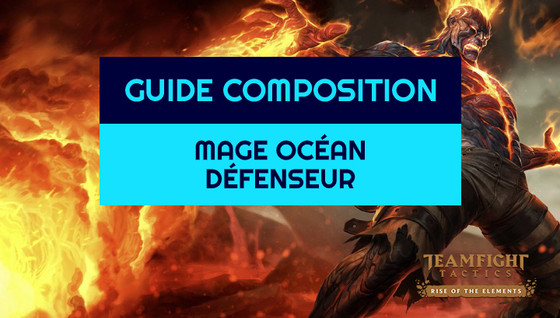 Comment jouer la composition Mage / Océan / Défenseur