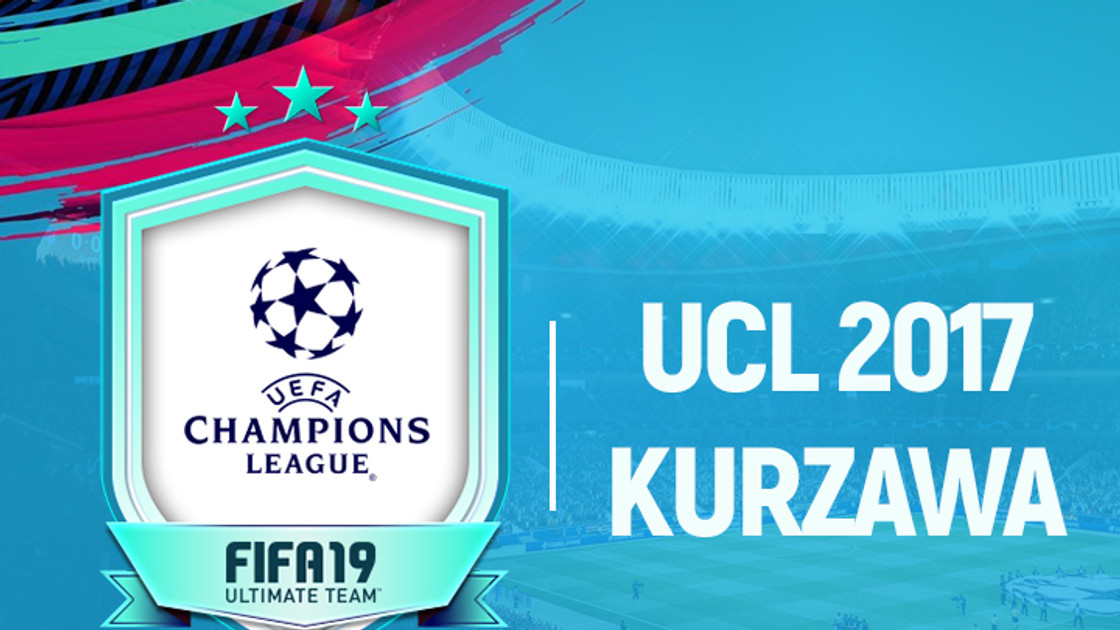 FIFA 19 : Solution DCE Kurzawa UCL