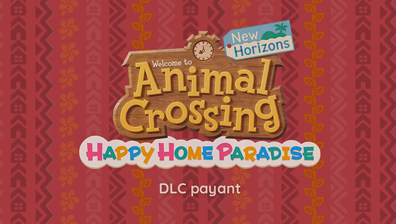 Quand sort le DLC Happy Home Paradise sur Animal Crossing ?