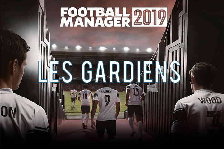 gardiens de but fm 2019