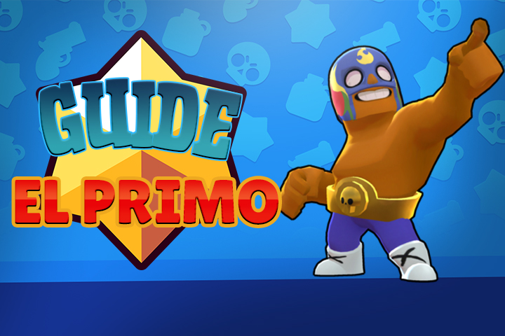 brawl stars el costo guide et conseils breakflip actualite guides et astuces esport et jeu video brawl stars el costo guide et