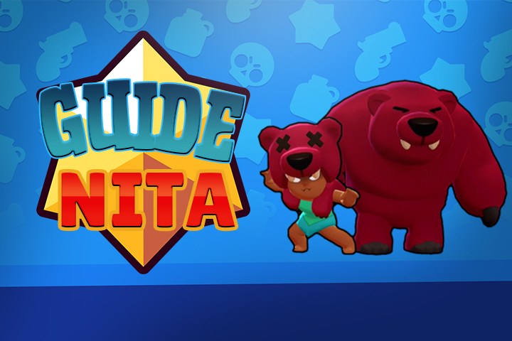 Brawl Stars Nita Guide Et Conseils Breakflip Actualites Et Guides Sur Les Jeux Video Du Moment - brawl stars ours de nita