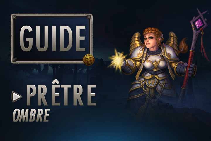 WoW : Guide Prêtre Ombre - Breakflip