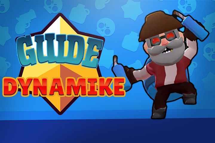 Brawl Stars : Dynamike, guide et conseils